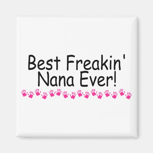 Best Freakin Nana Ever Magnet (Vorne)