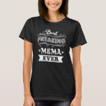 Best Freaking Mema Ever Funny Grandma Gift T-Shirt<br><div class="desc">Holen Sie sich dieses lustige Sprichwort Outfit für die beste Großmutter aller Zeiten,  die ihre bezaubernden Enkel,  Enkel,  Enkeltöchter am Muttertag oder Weihnachten,  Großeltern Tag,  Trag dies,  um deine süße Großmutter zu erkennen!</div>