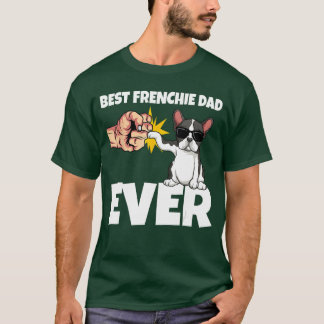 Best Frenchie Dad Ever Funny French Bulldog Dog Gi T-Shirt