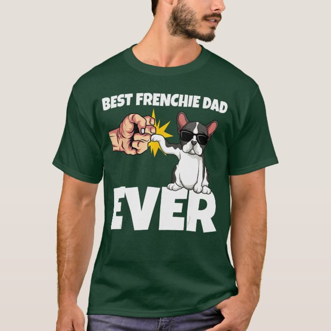 Best Frenchie Dad Ever Funny French Bulldog Dog Gi T-Shirt (Vorderseite)