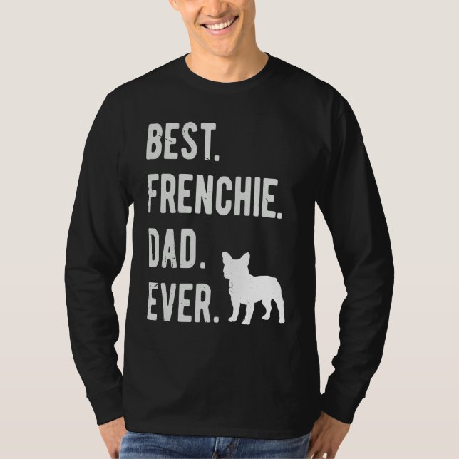 Best Frenchie Dad Ever Mens French Bulldog   Dad T-Shirt (Vorderseite)