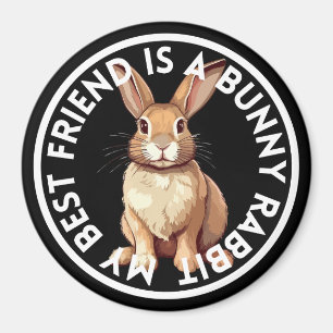 Best Friend Bunny Rabbit Magnet