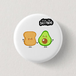 Best Friend Cute Food Avocado to my Toast Button