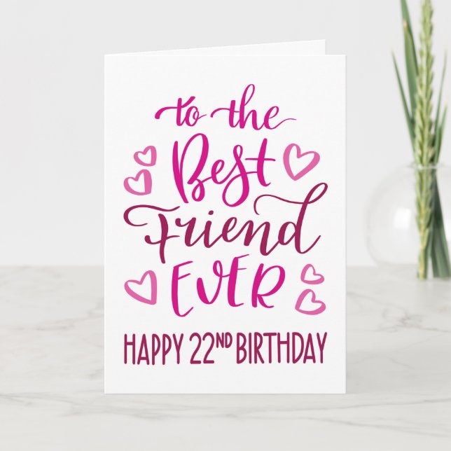 Best Friend Ever 22nd Birthday Typography in Pink Karte (Vorderseite)