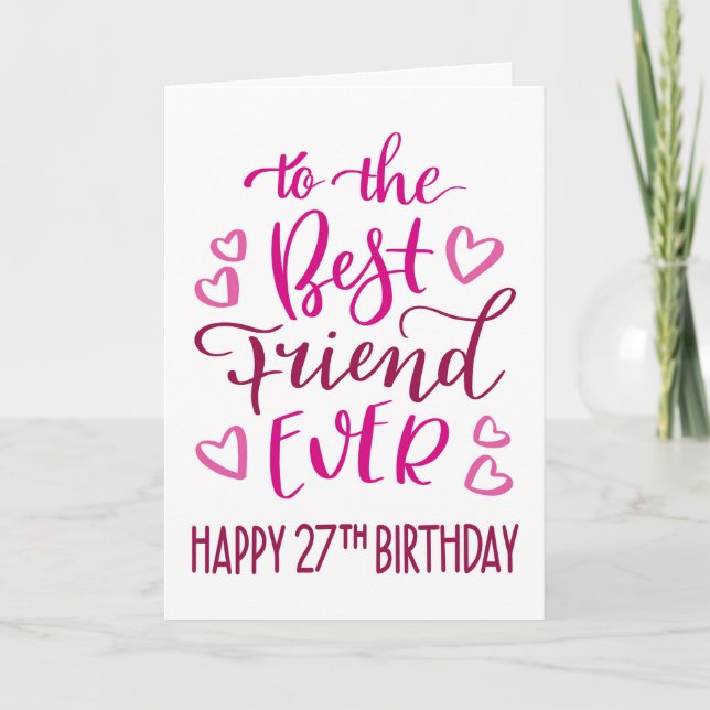 Best Friend Ever 27th Birthday Typography in Pink Karte (Vorderseite)