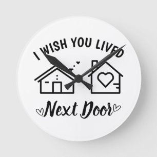 Best Friend I Wish You Lived Next Door  Runde Wanduhr