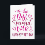 Best Friend je 69. Geburtstag Typografie in Pink Karte<br><div class="desc">Einfache,  aber kühne Typografie in rosa Tönen,  um Ihrem besten Freund jemals einen guten 69. Geburtstag zu wünschen. © Ness Nordberg</div>