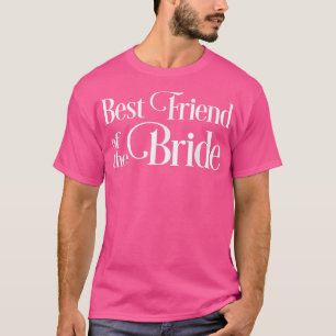 Best Friend of the Bride T-Shirt