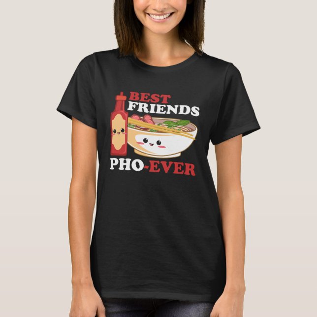 Best Friend Pho Ever Viet Food Viet Cuisine Cultur T-Shirt (Vorderseite)
