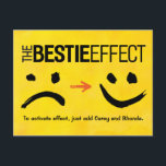 Best Friend Postcard, The Bestie Effect Postkarte<br><div class="desc">Fördere your best friend by presenting the amazing "Bestie Effect". This effect turns every frown into a smile like magic! To activate this effect,  just add your friend (custom area at bottom of card to add your name or names). Design Appears on bright yellow painted watercolor background.</div>