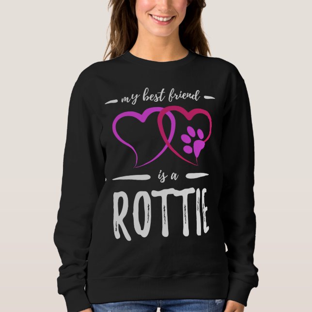 Best Friend Rottie Dog Rottweiler Dog Mama Sweatshirt (Vorderseite)