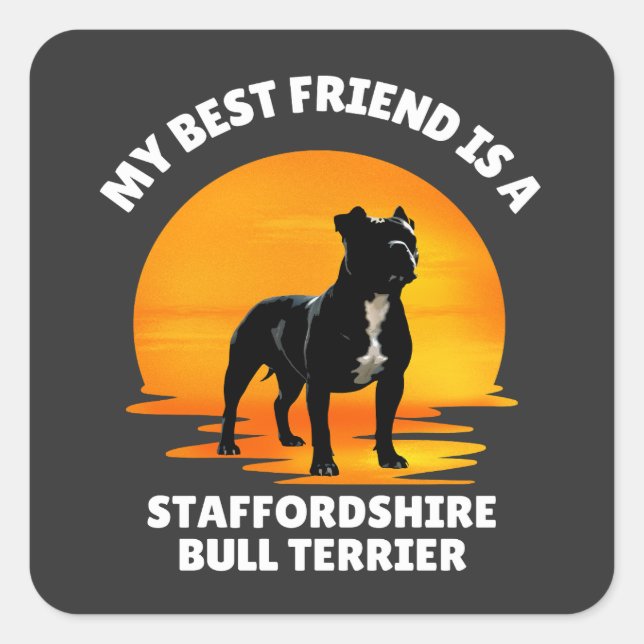 Best Friend Staffordshire Bull Terrier Quadratischer Aufkleber (Vorderseite)