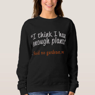 Best Funny Garden & Gardens Pflanze Lounge Geschen Sweatshirt