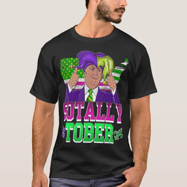 Best Funny Trump Mardi Gras Sotally Tober USA T-Shirt (Vorderseite)