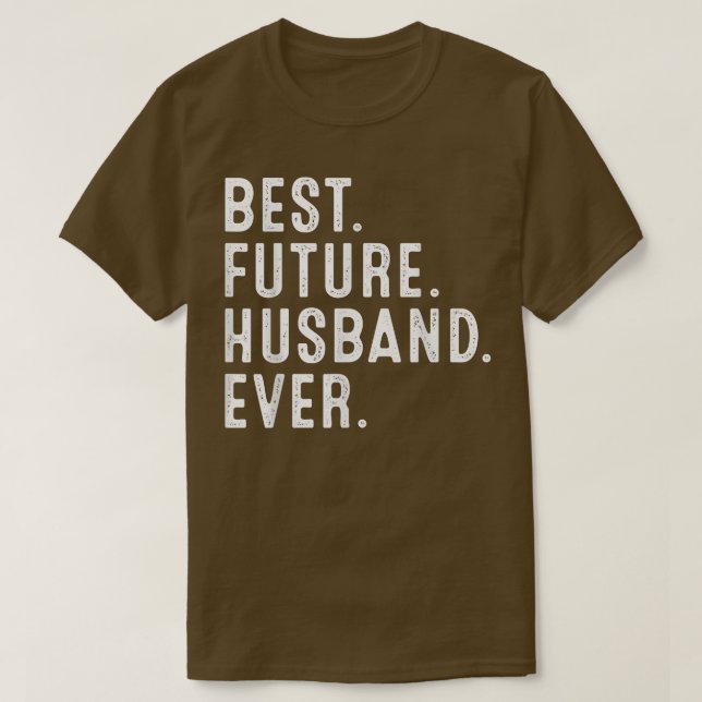 Best Future Husband Ever Funny Verlobung Ankündigu T-Shirt (Design vorne)