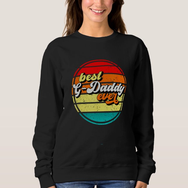 Best G Daddy Ever Father s Day Grandpa Retro Vinta Sweatshirt (Vorderseite)