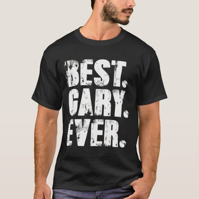 Best Gary jemals Birthday Name Shirt Spaß Joke Gar (Vorderseite)