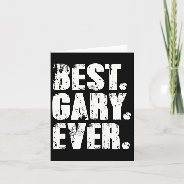 Best Gary jemals Birthday Name Shirt Spaß Joke Gar Karte (Vorderseite)