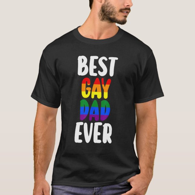 best gay dad ever LGBTQ Gay Pride T-Shirt (Vorderseite)