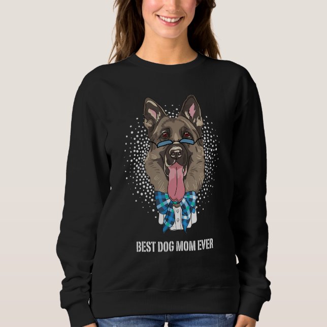 Best German Shepherd Dog Mom for Best Dog Mom Ever Sweatshirt (Vorderseite)