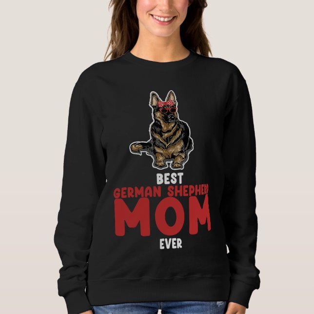 best German shepherd mom ever german shepherd Sweatshirt (Vorderseite)