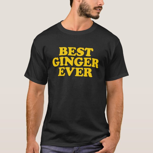 Best Ginger Ever Shirt Funny Bester Ginger je (Vorderseite)