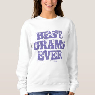 Best Grams Ever Rustikales Sweatshirt