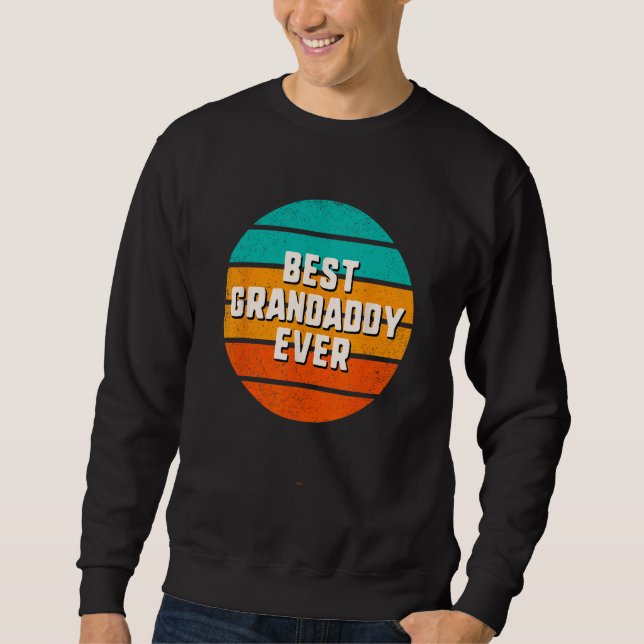 Best Grandaddy Ever Retro Vintage Cool  Family Sweatshirt (Vorderseite)