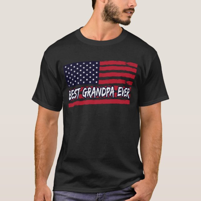 Best Grandpa Ever Us Flag Grandpa Fathers Day Gift T-Shirt (Vorderseite)