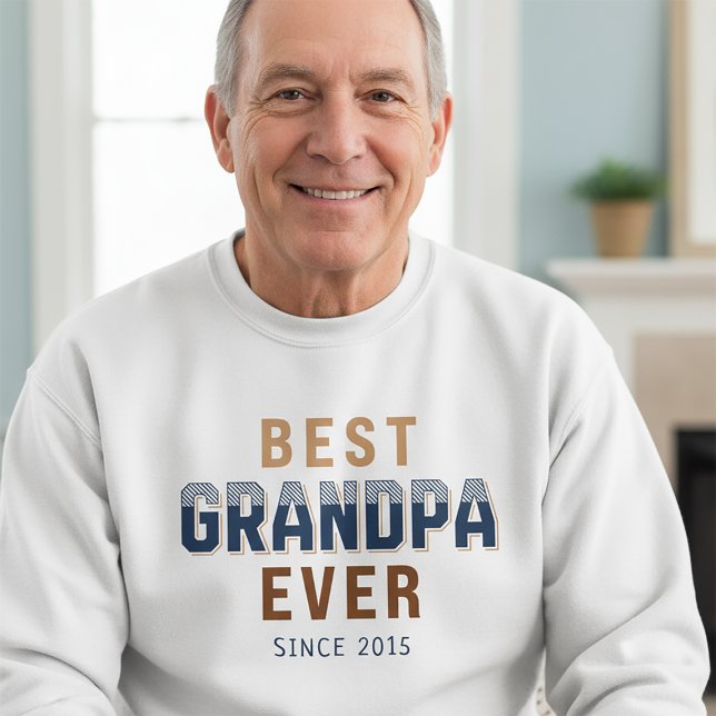 Best Grandpa Ever Year  Sweatshirt (Von Creator hochgeladen)