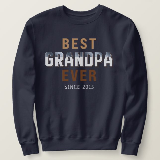 Best Grandpa Ever Year  Sweatshirt (Design vorne)