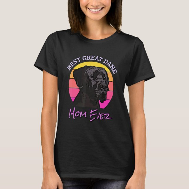 Best Great Dane Mom Ever Cool Dog Great Dane 1 T-Shirt (Vorderseite)