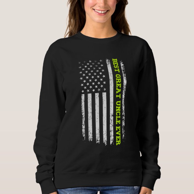 Best Great Uncle Ever 4th Of July American Patriot Sweatshirt (Vorderseite)