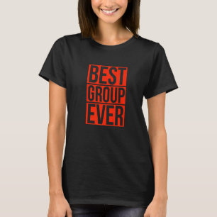 Best Group Ever Group Team Event Outfits Partner T-Shirt