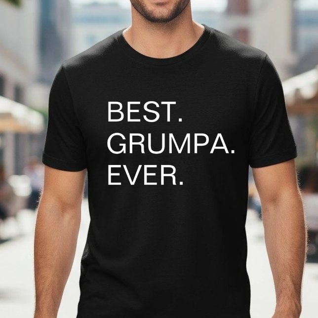 Best Grumpa Ever Funny Fathers Day T-Shirt (Von Creator hochgeladen)