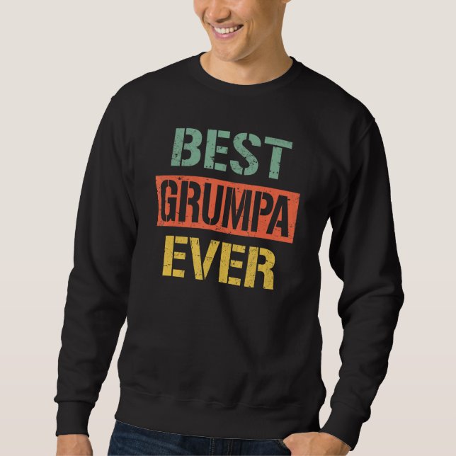 Best Grumpa Ever  Grandpa 2023 For Father s Day Re Sweatshirt (Vorderseite)