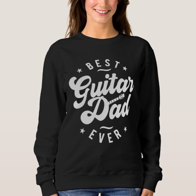 Best Guitar Dad Ever  Dad Guitar Sweatshirt (Vorderseite)