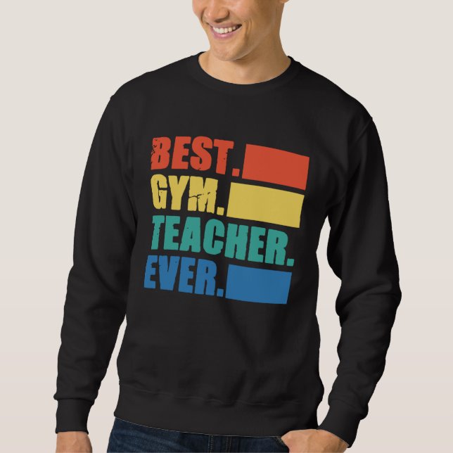 Best Gym Teacher Ever  Gym Instructor Fitness Work Sweatshirt (Vorderseite)