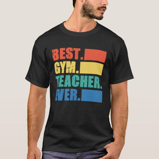 Best Gym Teacher Ever  Gym Instructor Fitness Work T-Shirt (Vorderseite)