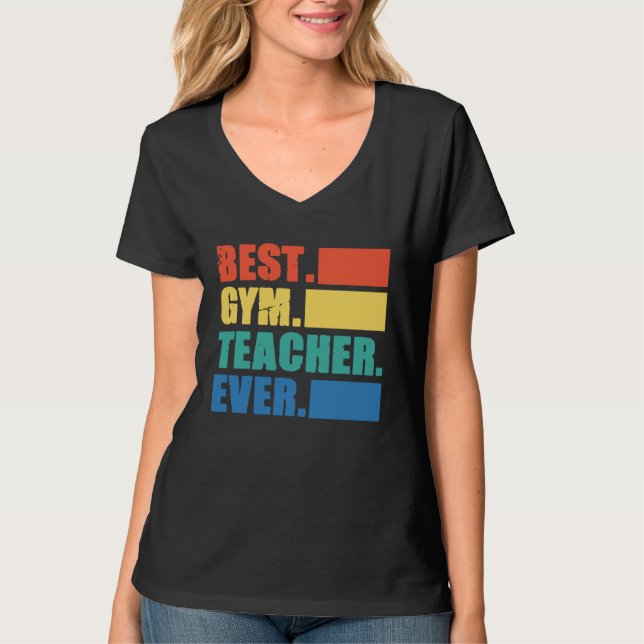 Best Gym Teacher Ever  Gym Instructor Fitness Work T-Shirt (Vorderseite)