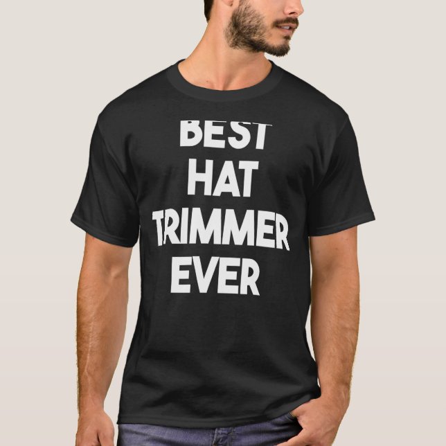 Best Hat Trimmer je T-Shirt (Vorderseite)
