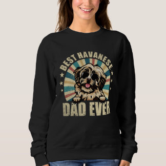 Best Havanese Dad Ever Vintage Dog Sweatshirt
