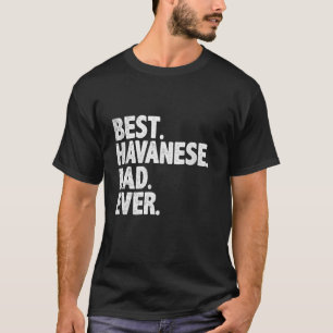 Best Havanese Vater Ever Funny Dog Owner Dadner Co T-Shirt