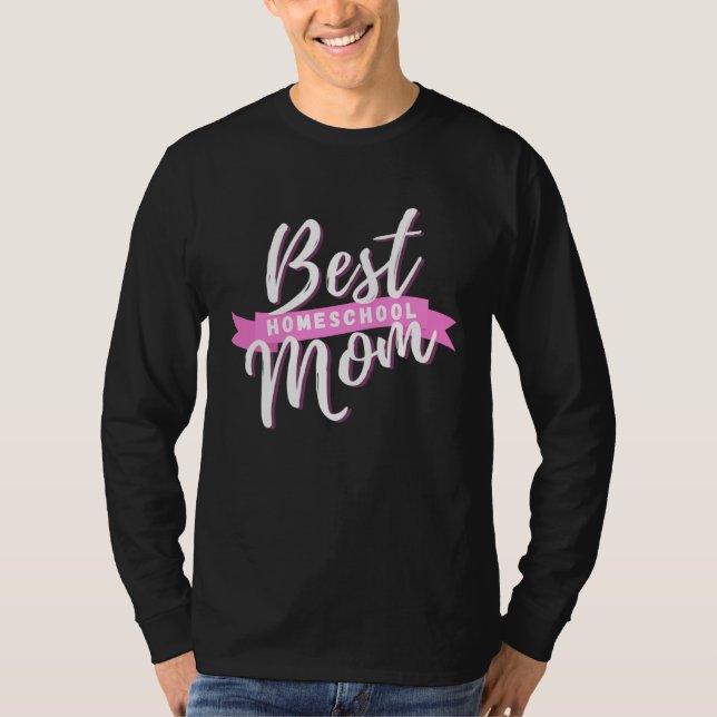 Best Homeschool Mom for Home School Home Lessons T-Shirt (Vorderseite)