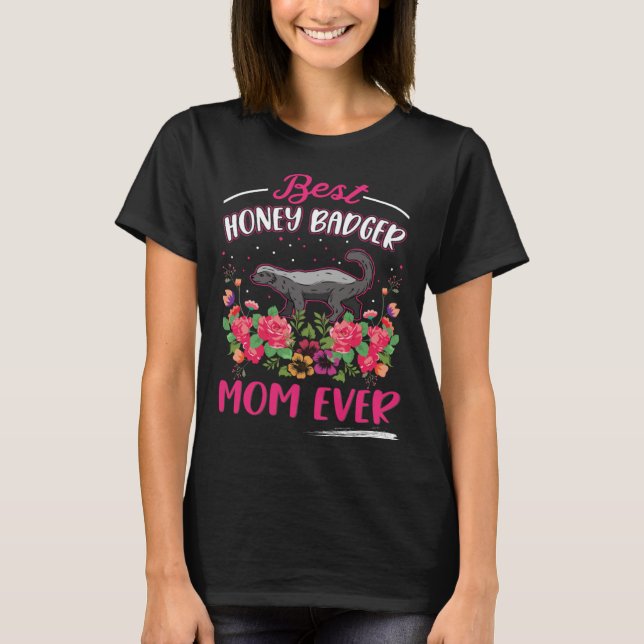 Best Honey Badger Mom Ever  1 T-Shirt (Vorderseite)