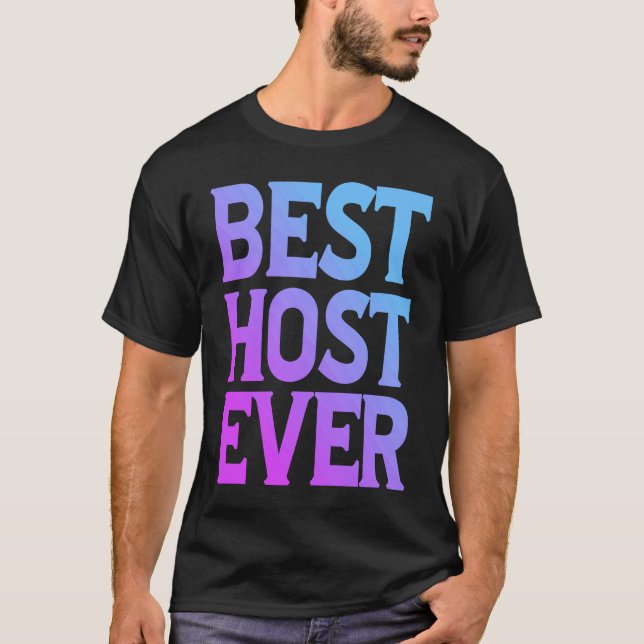 Best Host Ever             T-Shirt (Vorderseite)