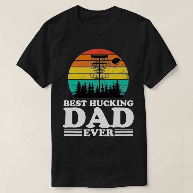 Best Hucking Dad Funny Retro Disc Golf Frisbee Pla T-Shirt (Design vorne)