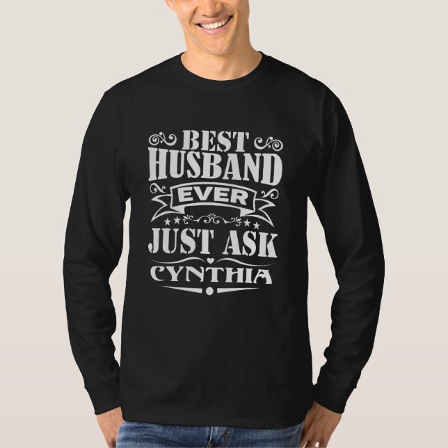 Best Husband jemals gerade Gefragt Cynthia Sprichw T-Shirt (Vorderseite)
