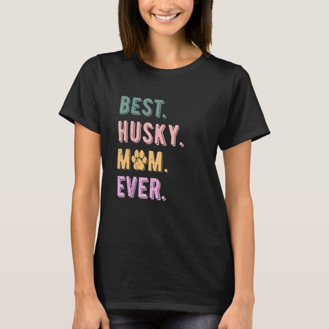 Best Husky Mama Ever Womens Siberian Husky Hund Ma T-Shirt (Vorderseite)