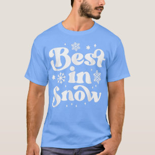 Best in Snow Funny Winter for Snowboarder Skiing M T-Shirt